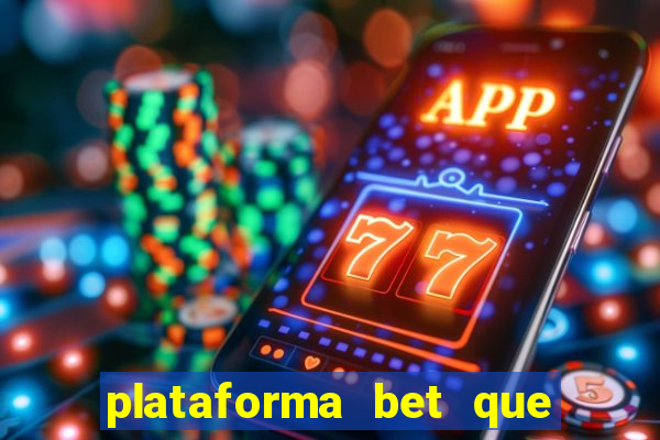 plataforma bet que paga ao se cadastrar